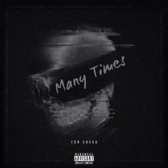 Many Times by Yrn Shxrd