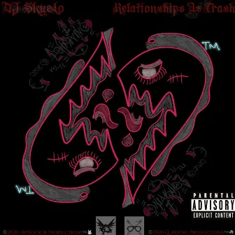 Relationships Is Trash by DJ SkyeLo