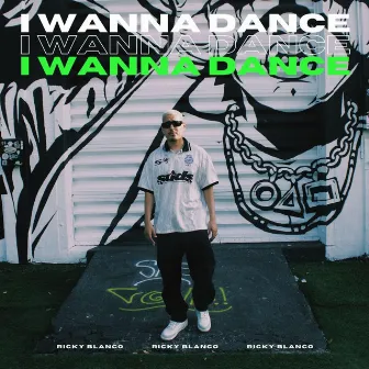 I WANNA DANCE by Ricky Blanco