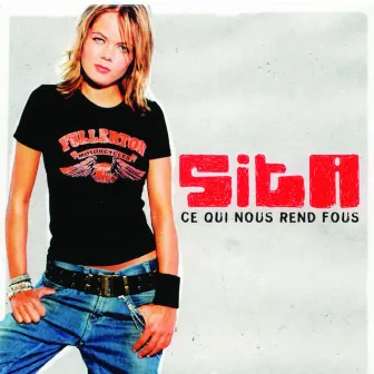 Ce Qui Nous Rend Fous by Sita