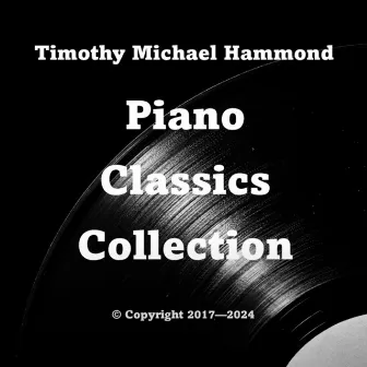 Piano Classics Collection by Timothy Michael Hammond