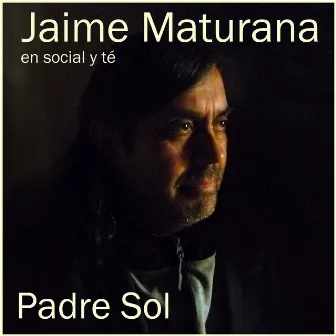 Padre Sol by Jaime Maturana