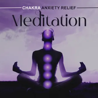 Chakra Anxiety Relief Meditation: Soothing Chakra Balancing by My Meditation Feelings