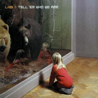 Tell 'Em Who We Are by LHB