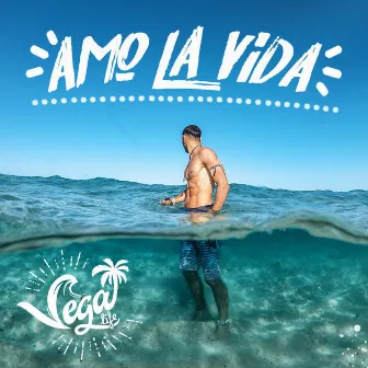 Amo la Vida by El Vega Life