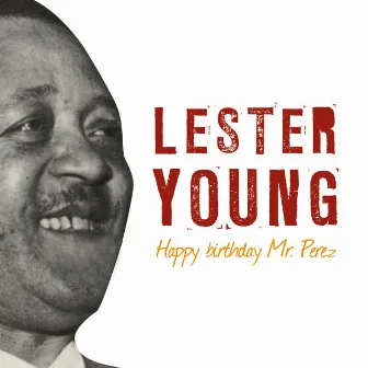 Happy Birthday Mr. President by Lester Young