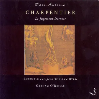 Charpentier, M.-A.: Choral Music (European William Byrd Ensemble, O'Reilly) by Graham O'Reilly