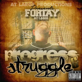 Progress & Struggle by Fortay