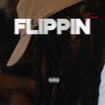 Flippin by Teaux