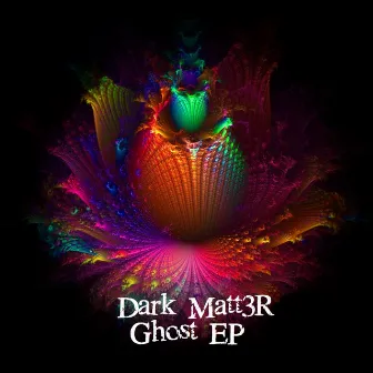 Ghost EP by Dark Matt3r