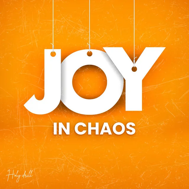 Joy in Chaos