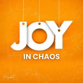 Joy in Chaos by 