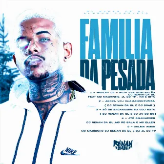 Família da Pesada by DJ RENAN DA BL