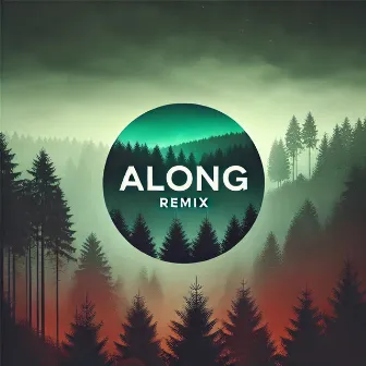 Along - Remix by lxrdlopez