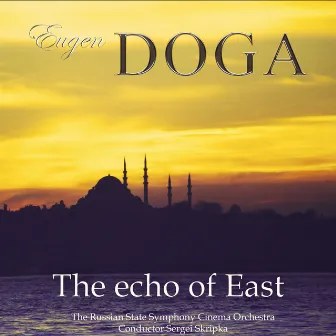 Eugen Doga. The Echo of East by Sergei Skripka