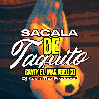 Sacala de Taquito by Dj Kevin The Producer