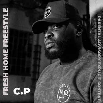 Fresh Home Freestyle by C.P