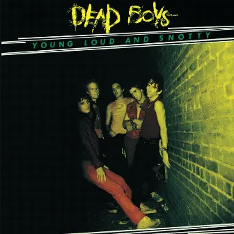 Young, Loud And Snotty by Dead Boys