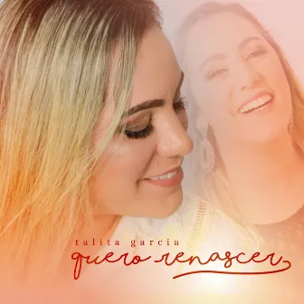 Quero Renascer by Talita Garcia