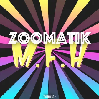 M.F.H by Zoomatik