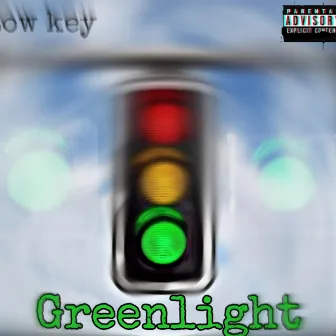 Greenlight by Low Key