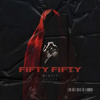 FIFTY FIFTY by Misfit