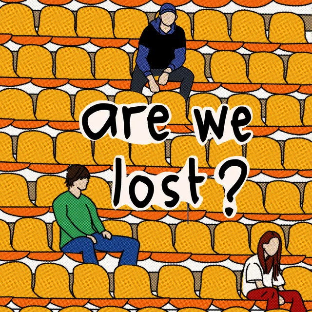 Are We Lost?