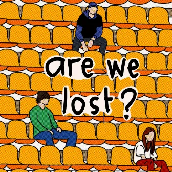 Are We Lost? by Unknown Artist