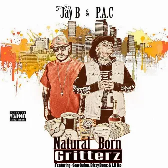 Natural Born Gritterz by 52-80 Jay B