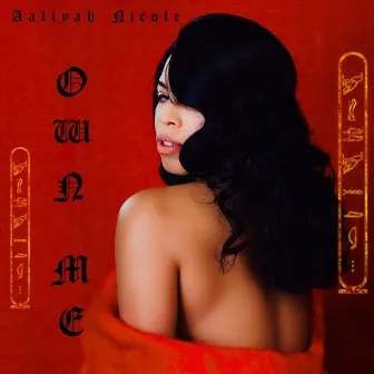 Own Me by Aaliyah Nicole