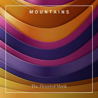 Mountains by The Binaural Monk