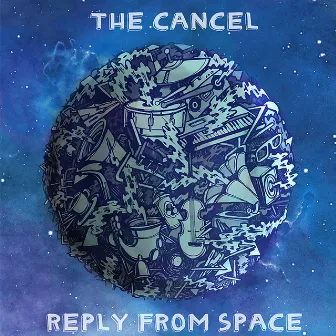 Reply from Space by The Cancel