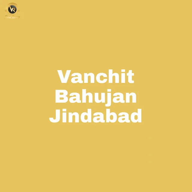 Vanchit Bahujan Jindabad