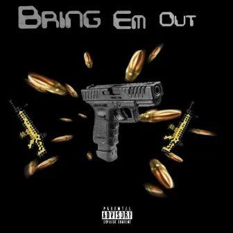 Bring Em Out by P savage