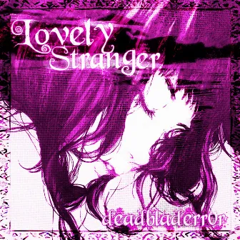 Lovely Stranger by deadbladerr0r