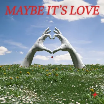 Maybe It's Love by DJ Bruh