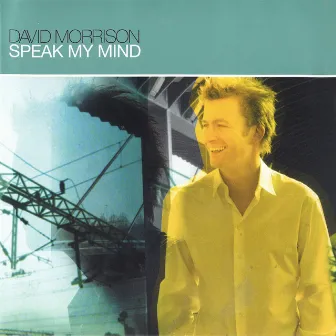 Speak My Mind by David Morrison