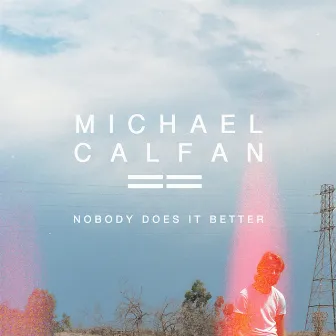 Nobody Does It Better by Michael Calfan