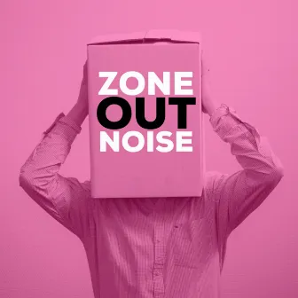 Zone Out Pink Noise by Zone Out