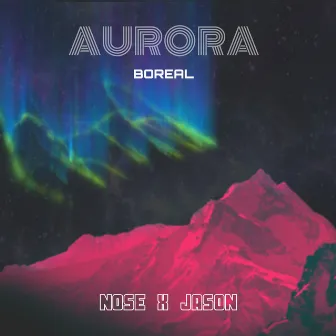 Aurora Boreal by Nose