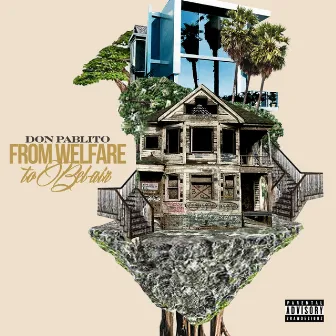 From Welfare to Bel-Air by Don Pablito