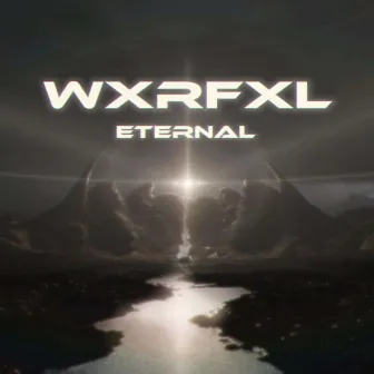 eternal by WXRFXL