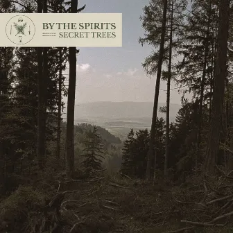 Secret Trees by By The Spirits