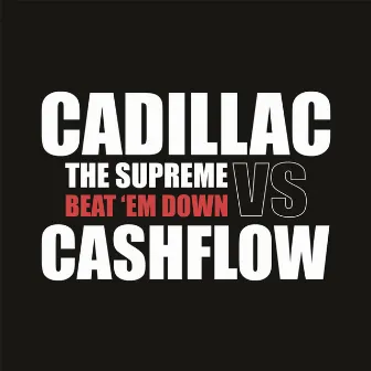 Beat'em Down by Cadillac The Supreme