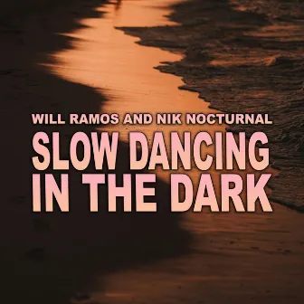 Slow Dancing In The Dark by Will Ramos