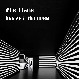 Locked Grooves by Alix Marie