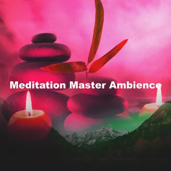 Meditation Master Ambience by Unknown Artist