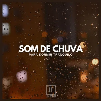 Som de Chuva Para Dormir Tranquilo by Para Dormir