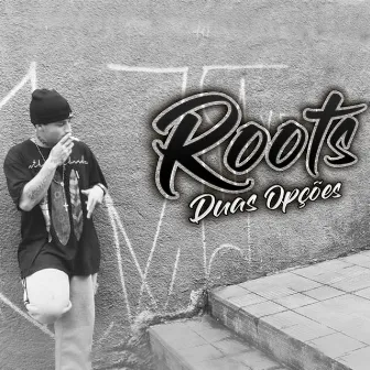 Duas Opções by Roots