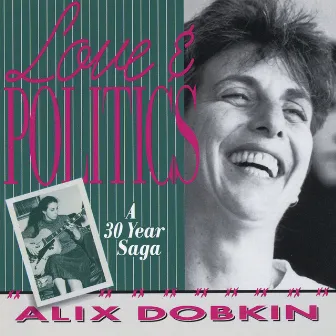 Love & Politics, A 30 Year Saga by Alix Dobkin